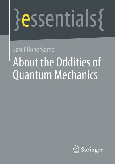 About the Oddities of Quantum Mechanics - Josef Honerkamp