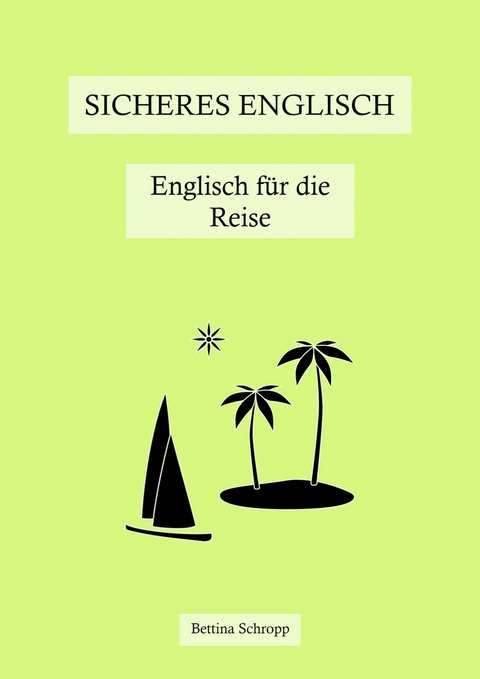 Sicheres Englisch: Englisch für die Reise -  Bettina Schropp