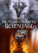 Die Birmingham-Akten: Hexenjagd - Sonja Amatis