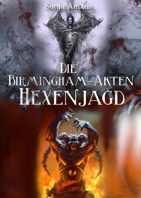 Die Birmingham-Akten: Hexenjagd - Sonja Amatis