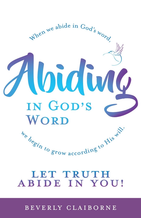 Abiding in God's Word - Beverly Claiborne