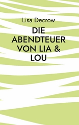 Die Abendteuer von Lia & Lou - Lisa Decrow