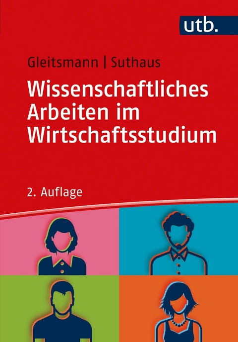 Wissenschaftliches Arbeiten im Wirtschaftsstudium -  Beate Gleitsmann,  Christiane Suthaus