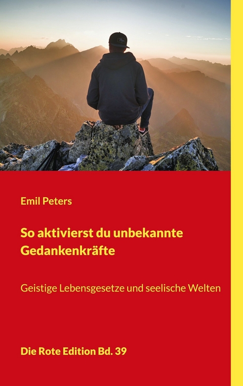 So aktivierst du unbekannte Gedankenkräfte -  Emil Peters