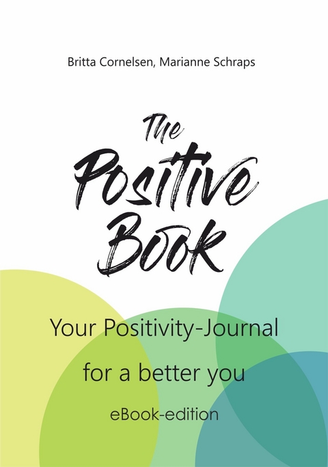 The Positive Book - eBook-edition -  Britta Cornelsen,  Marianne Schraps