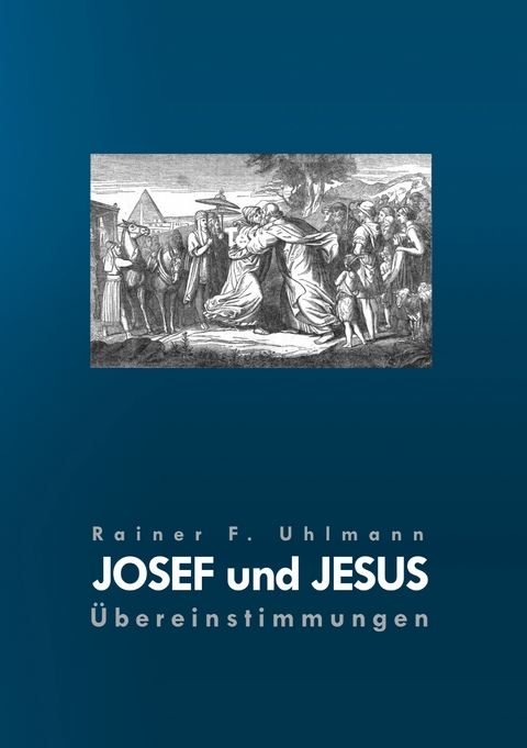 Josef und Jesus - Rainer F. Uhlmann