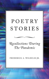 Poetry Stories -  Frederick A. Wilhelm