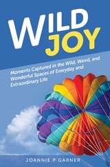 Wild Joy -  Joannie P Garner