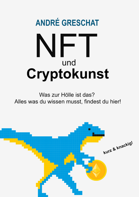 NFT und Cryptokunst - für Einsteiger - Andre Greschat