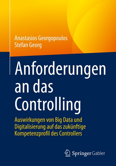 Anforderungen an das Controlling - Anastasios Georgopoulos, Stefan Georg