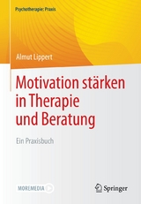 Motivation stärken in Therapie und Beratung - Almut Lippert