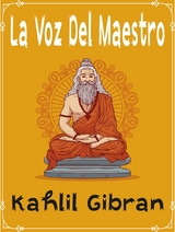 La Voz Del Maestro - Kahlil Gibran