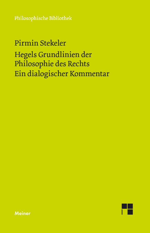 Hegels Grundlinien der Philosophie des Rechts. Ein dialogischer Kommentar -  Pirmin Stekeler