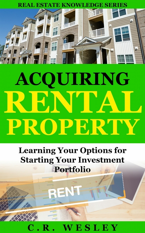 Acquiring Rental Property -  C.R. Wesley