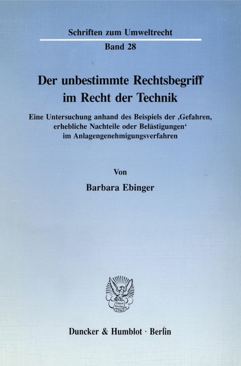 Der unbestimmte Rechtsbegriff im Recht der Technik. -  Barbara Ebinger