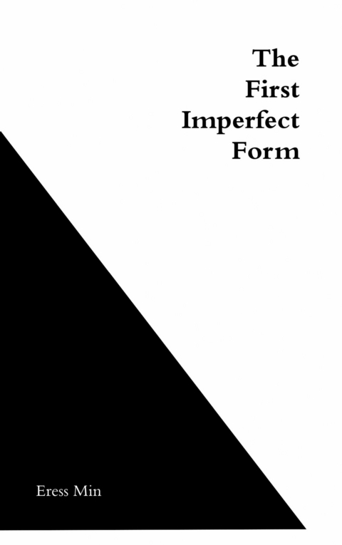 The First Imperfect Form -  Eress Min