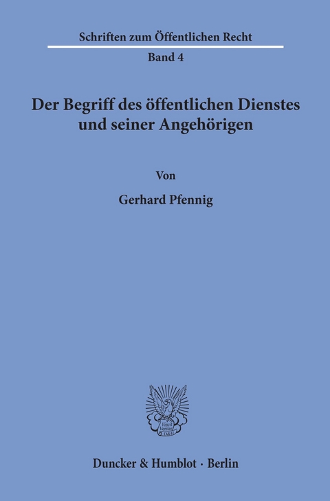 Der Begriff des öffentlichen Dienstes und seiner Angehörigen. -  Gerhard Pfennig