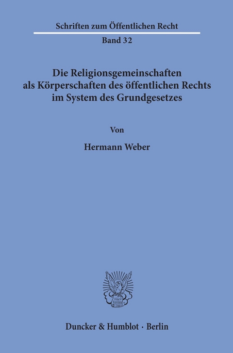 Die Religionsgemeinschaften als Körperschaften des öffentlichen Rechts im System des Grundgesetzes. -  Hermann Weber