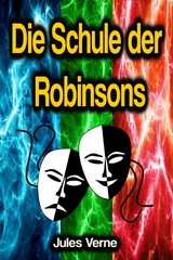 Die Schule der Robinsons - Jules Verne