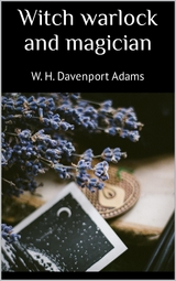 Witch warlock and magician - Adams W. H. Davenport