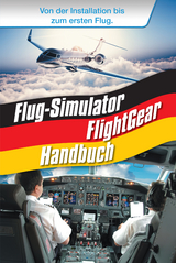 Flug-Simulator FlightGear Handbuch - Renè Gäbler