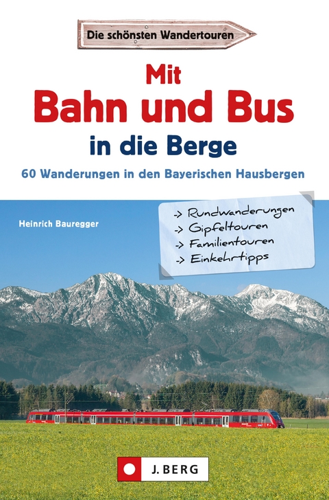 Wanderführer mit Anreise per Bahn oder Bus - Heinrich Bauregger