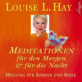 Meditationen für den Morgen und für die Nacht - Louise Hay