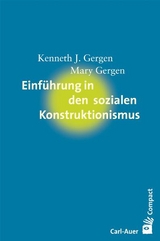 Einführung in den sozialen Konstruktionismus - Kenneth J. Gergen, Mary Gergen