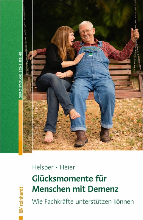 Glücksmomente für Menschen mit Demenz - Stefanie Helsper, Harriet Heier