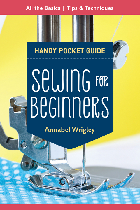 Sewing for Beginners Handy Pocket Guide -  Annabel Wrigley