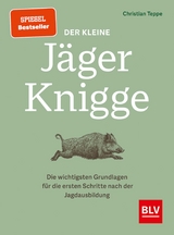 Der kleine Jäger-Knigge - Christian Teppe