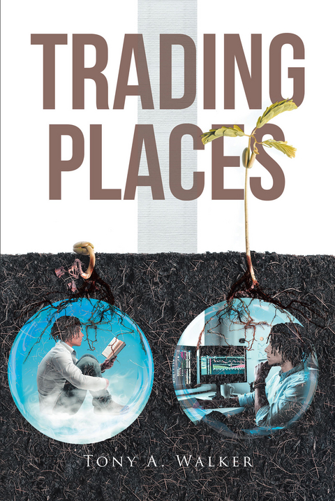 Trading Places -  Tony A. Walker