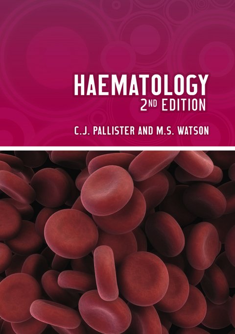 Haematology, second edition - Chris Pallister, Malcolm Watson