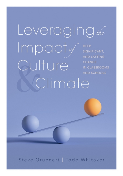 Leveraging the Impact of Culture and Climate - Steve Gruenert, Todd Whitaker