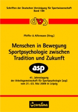 Menschen in Bewegung - Sportpsychologie zwischen Tradition und Zukunft - 