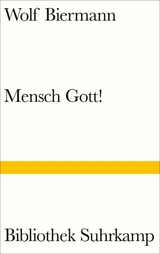 Mensch Gott! -  Wolf Biermann