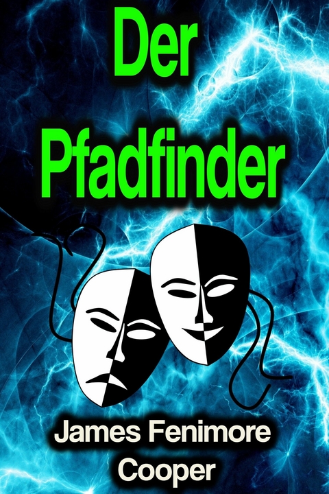 Der Pfadfinder - James Fenimore Cooper