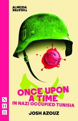 Once Upon A Time in Nazi Occupied Tunisia (NHB Modern Plays) -  Josh Azouz