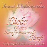 Liebe ist eine transformierende Kraft – Audio CD - Swami Omkarananda