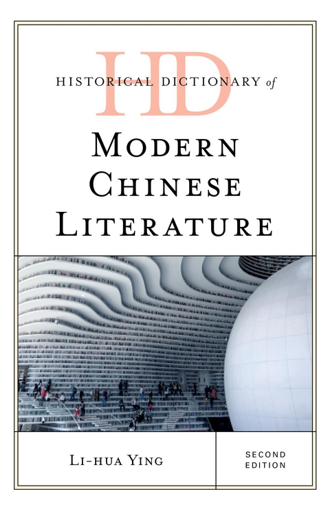 Historical Dictionary of Modern Chinese Literature -  Li-hua Ying