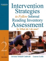 Intervention Strategies to Follow Informal Reading Inventory Assessment - Caldwell, JoAnne Schudt; Leslie, Lauren