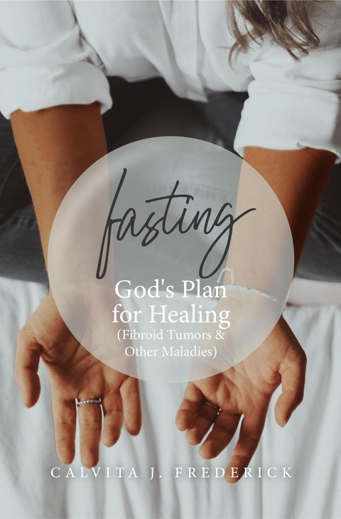 Fasting -  Calvita J Frederick