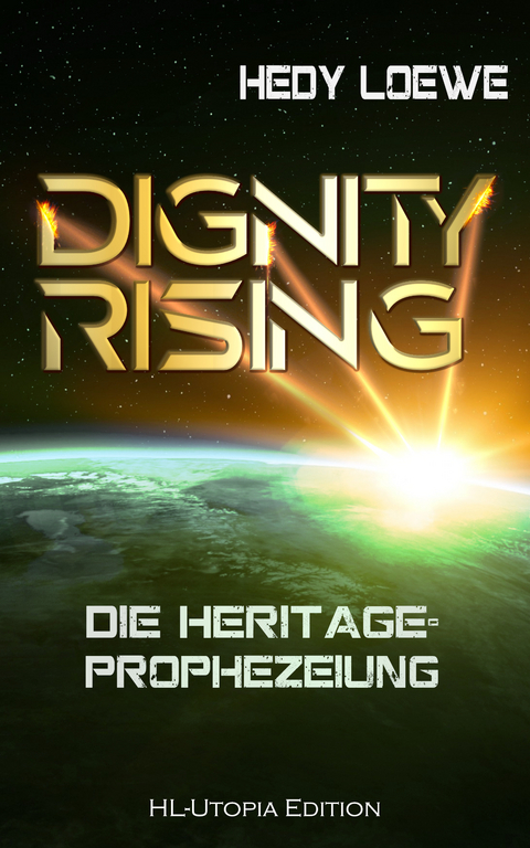 Dignity Rising 2: Die Heritage-Prophezeiung - Hedy Loewe