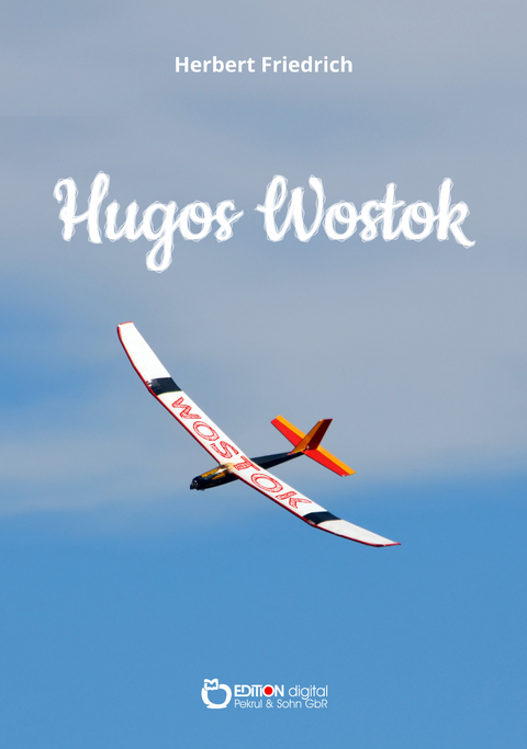 Hugos „Wostok“ - Herbert Friedrich