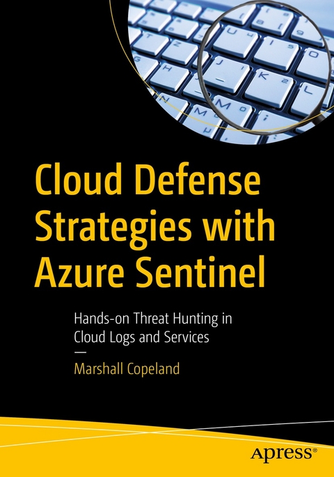 Cloud Defense Strategies with Azure Sentinel - Marshall Copeland