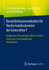 Bewerberkommunikation für Hochschulabsolventen der Generation Y - Christoph Kochhan, Cosima Kitze, Gudrun Bolduan