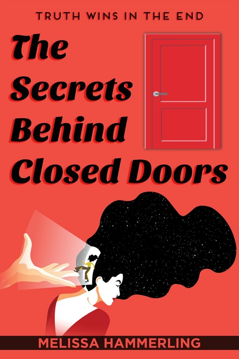 Secrets Behind Closed Doors -  Melissa Hammerling