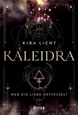 Kaleidra - Wer die Liebe entfesselt - Kira Licht