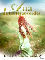 Ana de las tejas verdes - Lucy Maud Montgomery