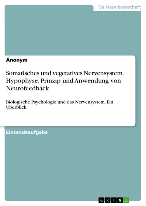 Somatisches und vegetatives Nervensystem. Hypophyse. Prinzip und Anwendung von Neurofeedback